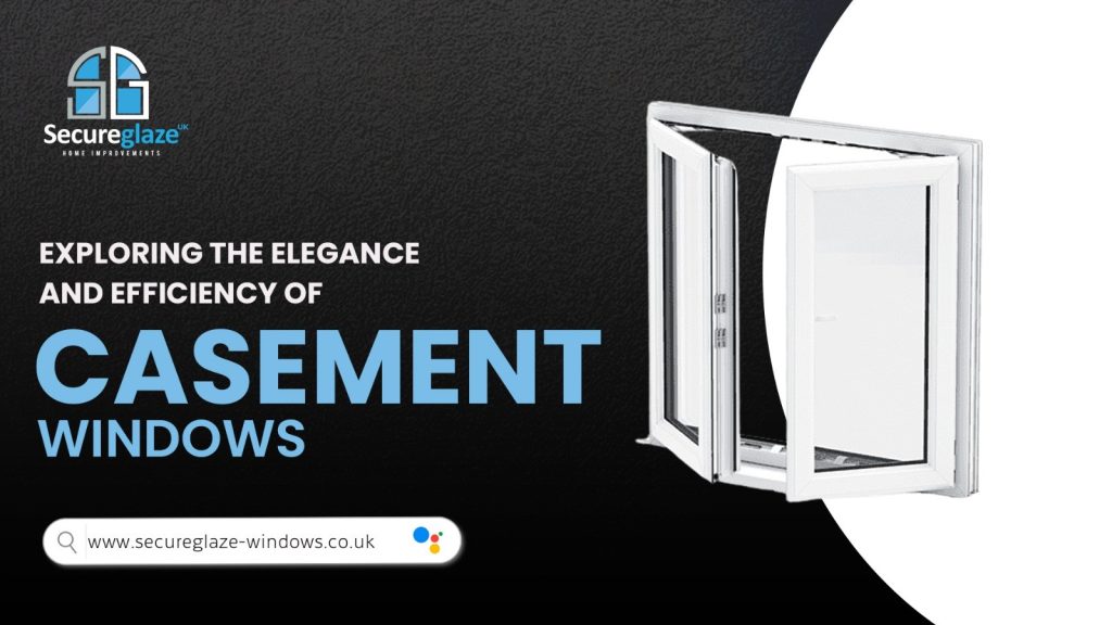 UPVC Casement Windows: The Perfect Blend of Style & Function