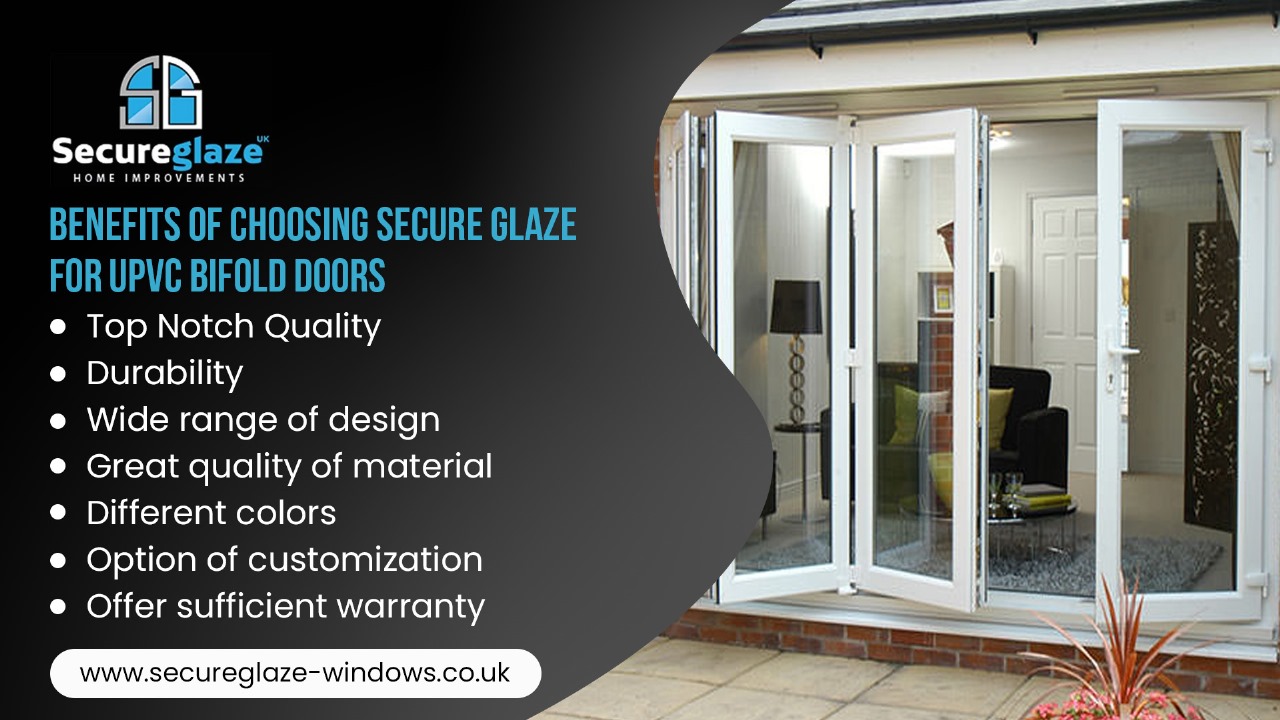 Benefits of secure glaze Benefits of choosing secure glaze for uPVC bifold doors