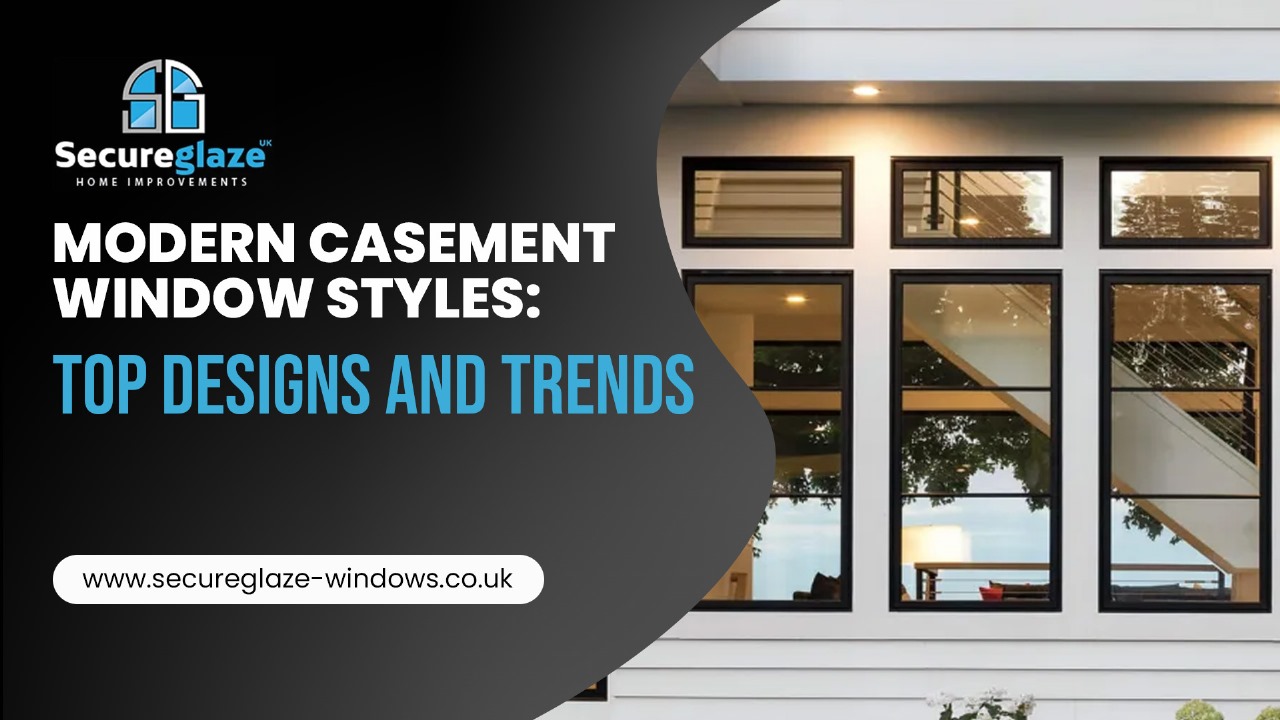 Modern Casement Window Styles Top Designs and Trends