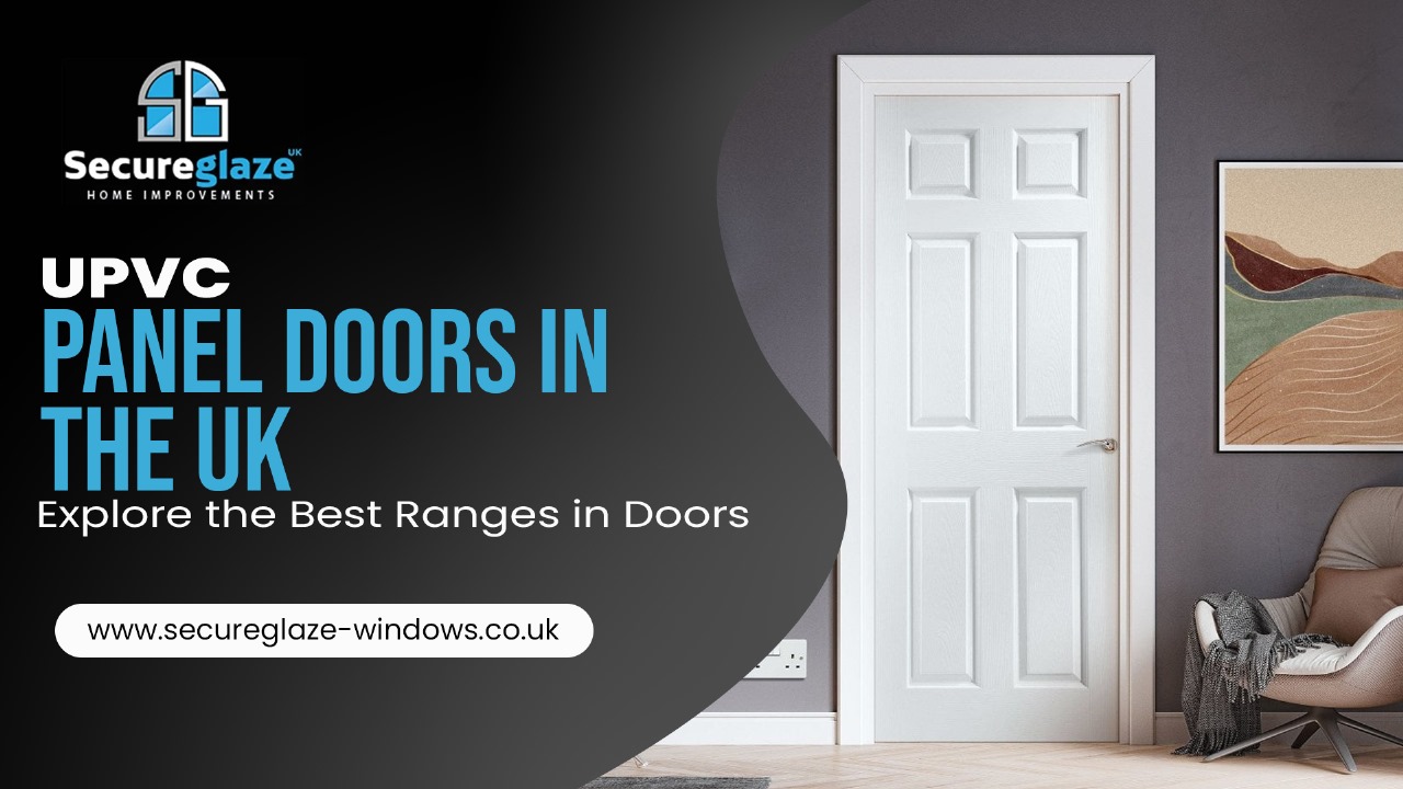 Upvc panel doors in UK - Explore the best ranges in doors