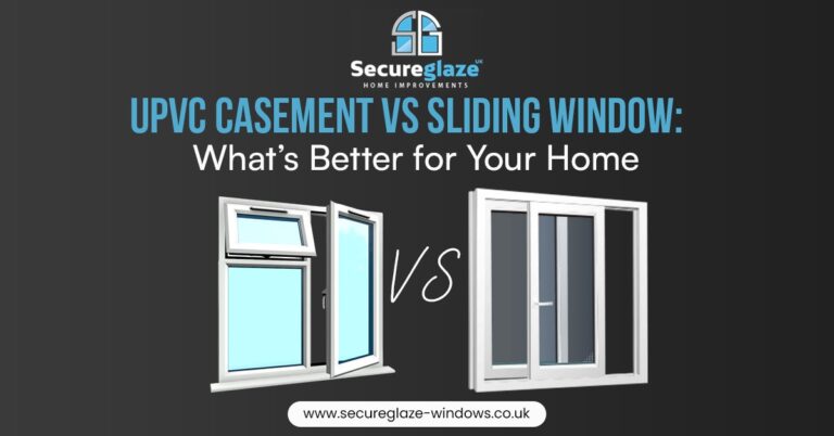 uPVC Casement vs Sliding Window What’s Better for Your Home