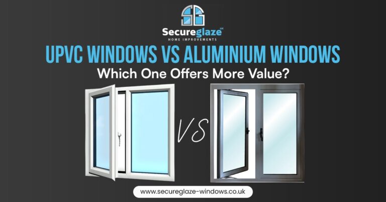 uPVC Windows vs Aluminium Windows | Which One Offers More Value?