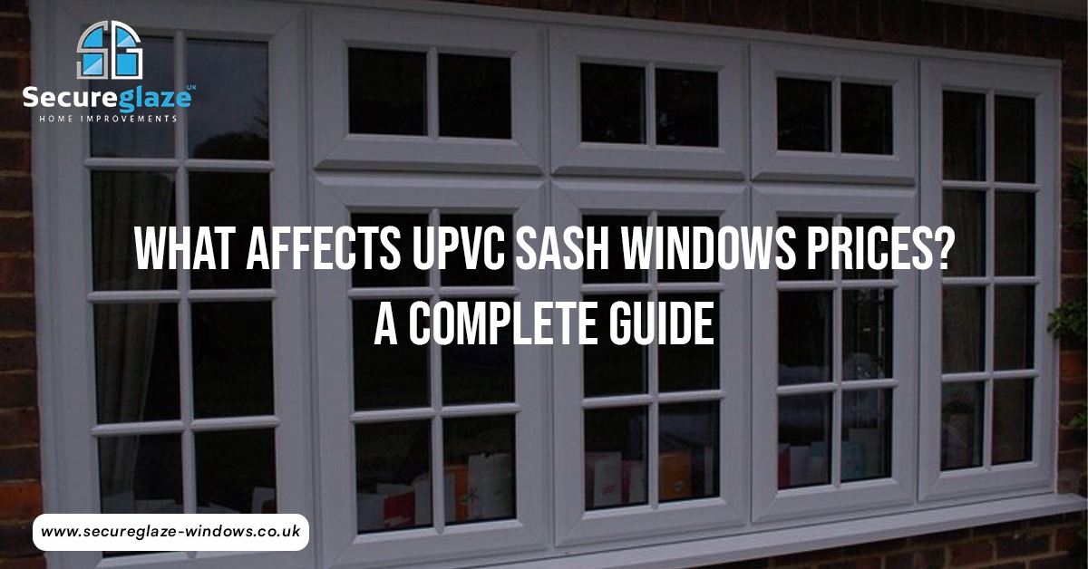 An Ultimate Guide to UPVC Sash Windows Prices in the UK