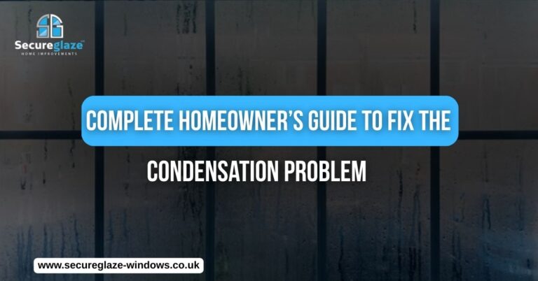 Complete Homeowner’s Guide to Fix the Condensation Problem