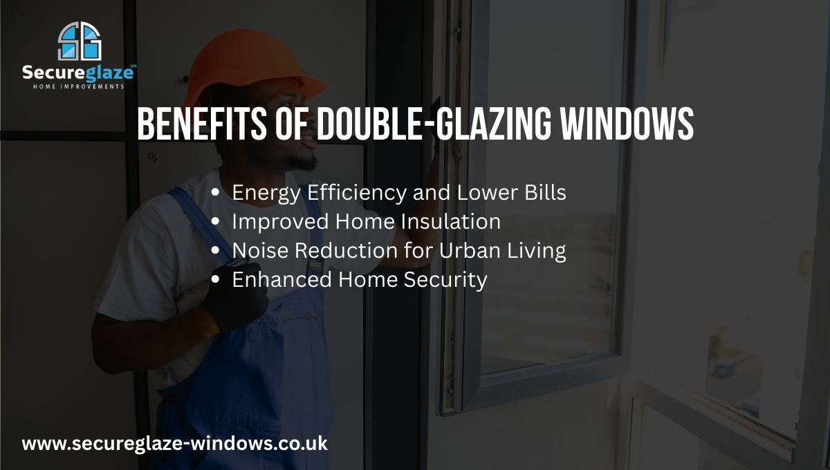 Benefits of double-glazing windows Benefits of double-glazing windows