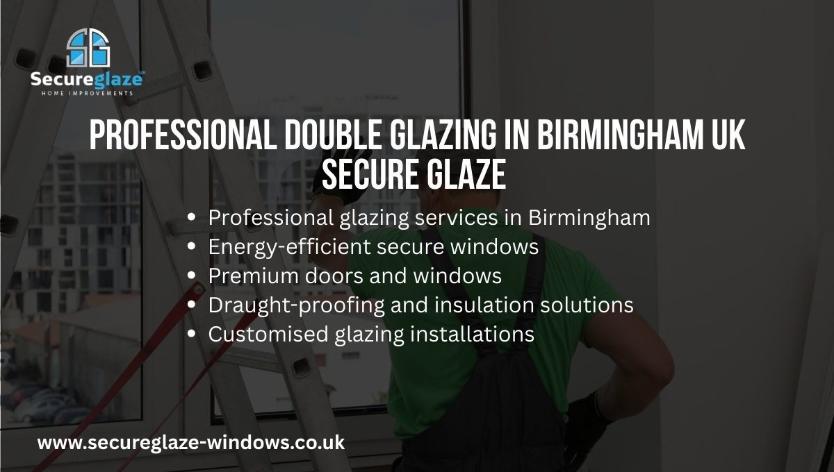 Secure Glaze Birmingham UK 
